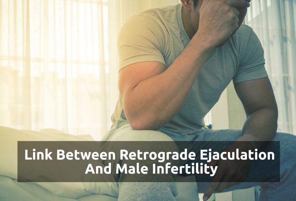 Link Between Retrograde Ejaculation And Male Infertility